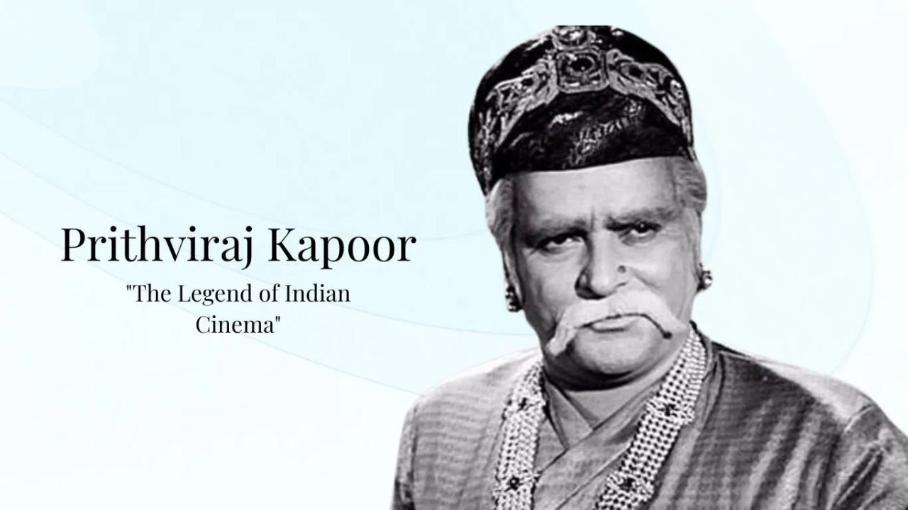 From Alam Ara to Mughal-e-Azam,The Glorious Journey of Prithviraj Kapoor