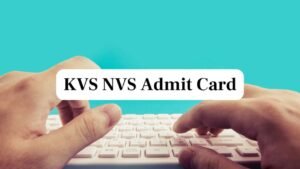 KVS NVS Recruitment 2026 admit cards have been released, download them immediately and don't miss out!