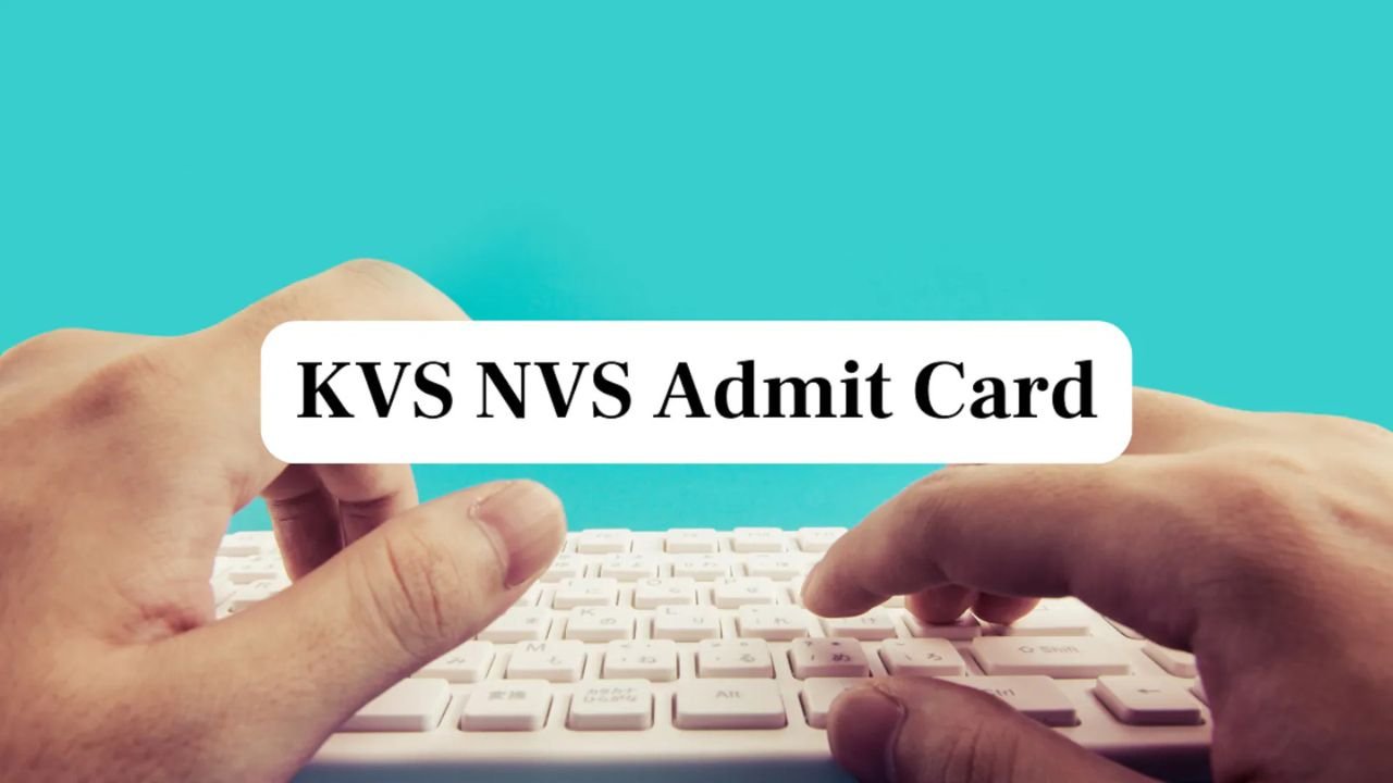 KVS NVS Recruitment 2026 admit cards have been released, download them immediately and don't miss out!